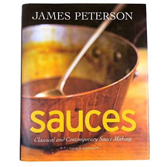 Sauces Classical & Contemporary Sauce Making 3rd Ed. James Peterson Hardback MB - Picture 2 of 7